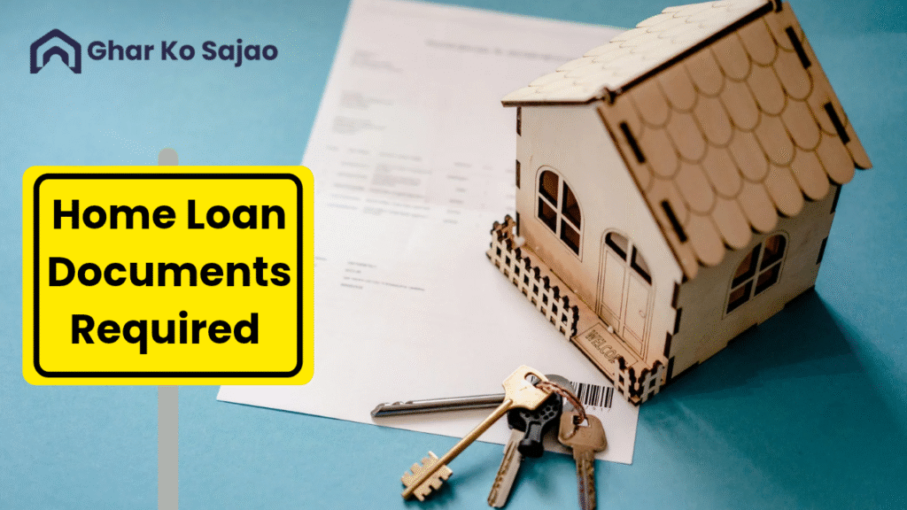 होम लोन लेने के लिए किन डॉक्युमेंट्स की जरूरत होती हैं? – पूरी जानकारी आसान भाषा में